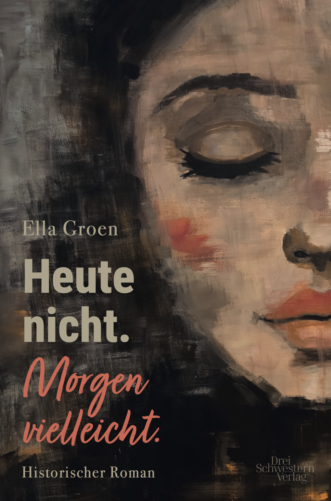 Buchcover „Heute nicht. Morgen vielleicht.“ von Ella Groen